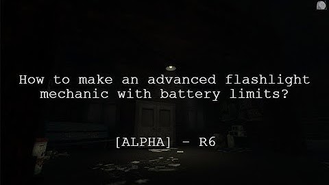 How to Make an Advanced Flashlight with Battery Limits for Your Horror Game | [Alpha - R6] | Roblox