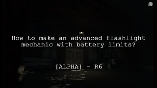 How to Make an Advanced Flashlight with Battery Limits for Your Horror Game | [Alpha - R6] | Roblox
