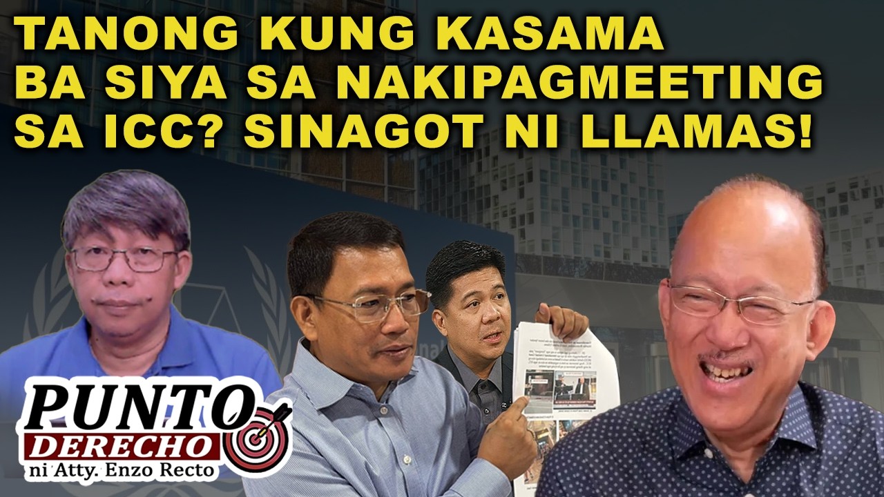 TANONG KUNG KASAMA BA SIYA SA NAKIPAGMEETING SA ICC? SINAGOT NI LLAMAS!