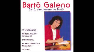 Bartô Galeno - De Que Vale Ter Tudo na Vida chords
