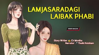 Lamjasaradagi Laibak Phabi || Wari Macha || Record 🎤 Thoibi Keisham || Story ✍️ Ch Monika 
