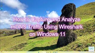 How to Capture and Analyze mDNS Traffic on Windows 11