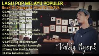MANIS DI AWAL SAJA - VALDY NYONK | POP MELAYU VIRAL DI TIKTOK 2024/2025 TRENDING