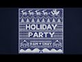 Dan + Shay - Holiday Party (Official Audio)