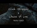 Crush Stripped X Chains Of Love TEM PLE REMIX