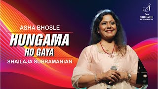 Video thumbnail of "HUNGAMA HO GAYA | हंगामा हो गया | ASHA BHOSLE | SHAILAJA SUBRAMANIAN | SIDDHARTH ENTERTAINERS"