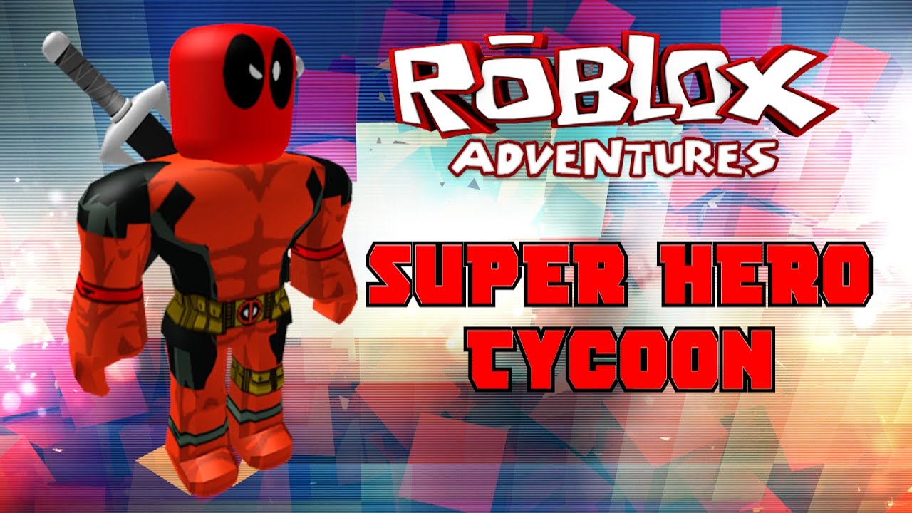 Roblox Super Hero Tycoon The Deadpooliest Roblox Roleplay - roblox fabrica de super herois 3 super hero tycoon youtube