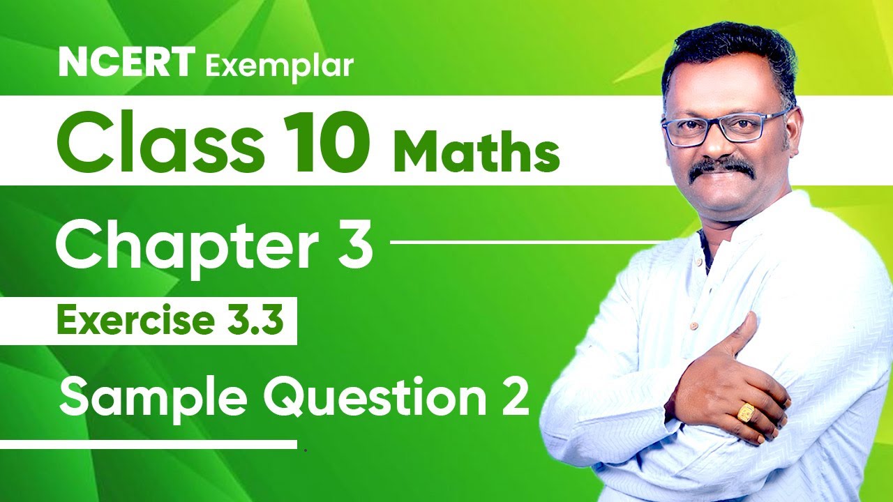 NCERT EXEMPLAR - 10th Maths - CHAPTER 3 | Exercise 3.3 - Sample ...