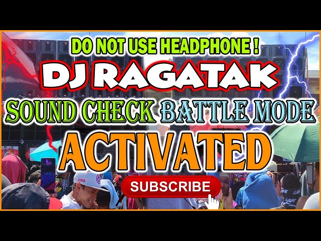 DJ RAGATAK BATTLE MODE ACTIVATED || SOUND CHECK BATTLE OF THE SOUND💥 T - RAGATAK MIX ♪ #antique class=