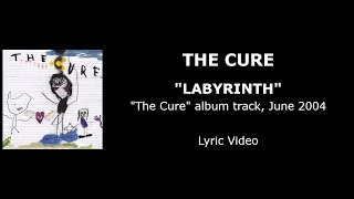 THE CURE “Labyrinth” — album track, 2004 (Lyric Video)