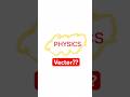 Vectors in 60 Seconds 🔥 | Class 11 Physics | CBSE & JEE | #physicsshorts