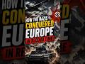 How The Nazis Conquered Europe So Fast