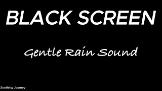 Black Screen and Gentle Rain for Studying or Relaxation  8 Hours
