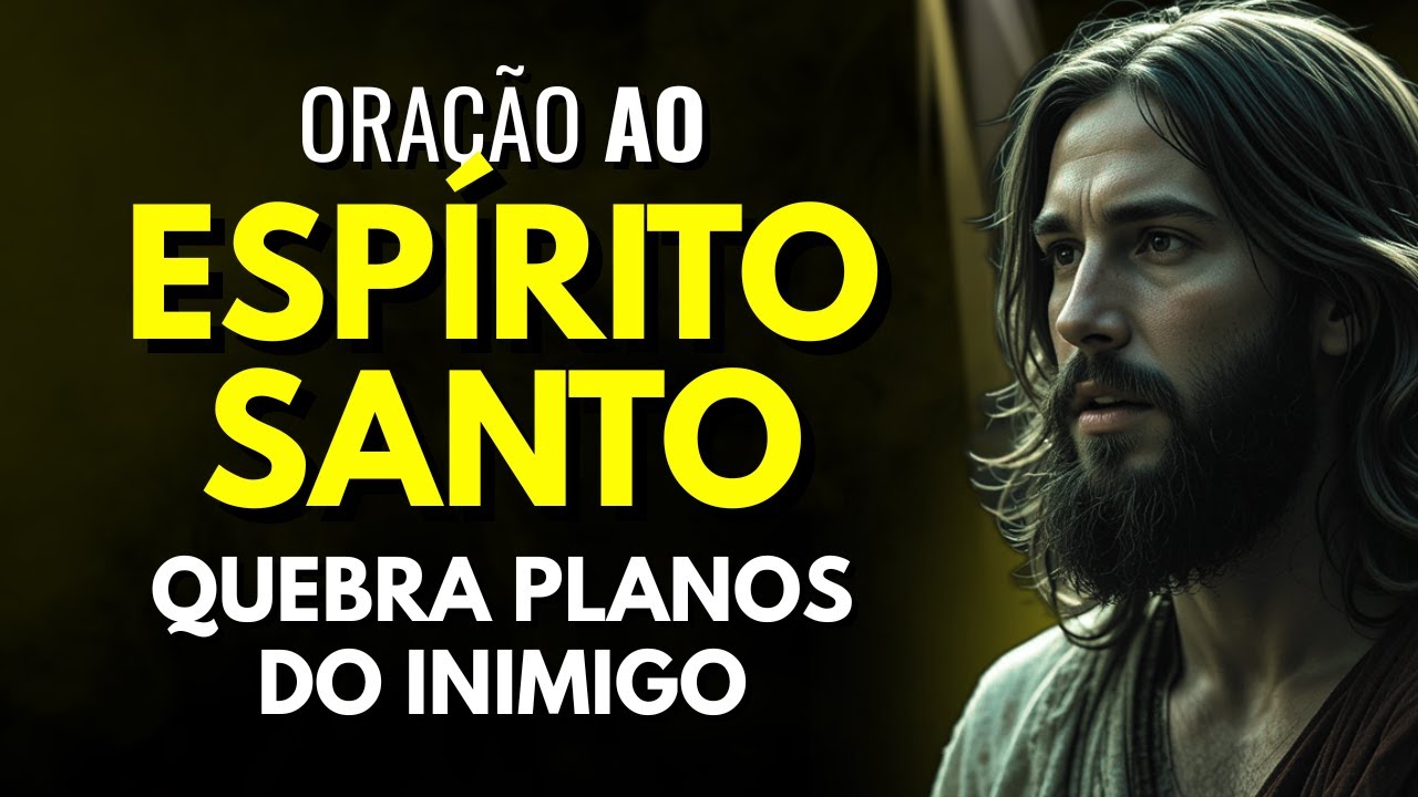 ESPÍRITO SANTO, DESFAZ AGORA PLANOS DO INIMIGO E FAÇA LIMPEZA ESPIRITUAL