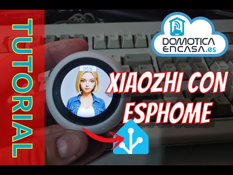 Xiaozhi ESP32 Ball with ESPHome for use with Home Assistant - Domoticaencasa.es