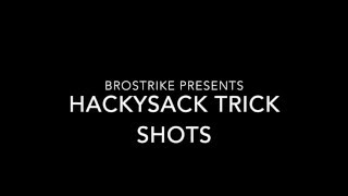 Brostrike-HackySack Trick Shots