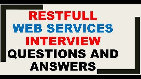 RESTFULL WEB SERVICES INTERVIEW QUESTIONS AND ANSWERS for EXPERIENCED in JAVA