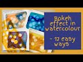 How to paint the bokeh effect - 12 easy ways in watercolour (including a cheat!)