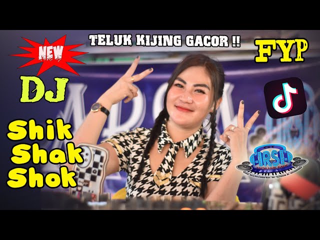 DJ FYP ❗SHIK SHAK SHOK TELUK KIJING GACOR  OT ARSA FEAT DJ CANTIQ AMOY CARLA class=