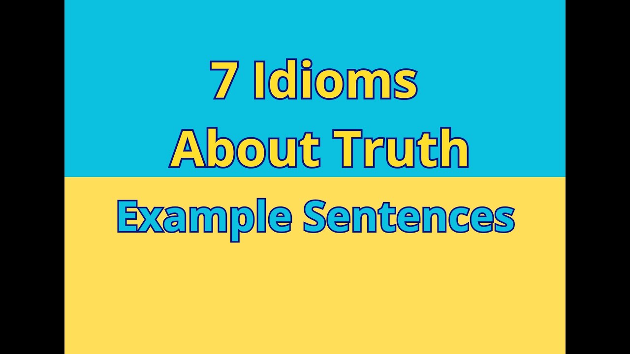 7 Idioms about Truth: Example Sentences - YouTube