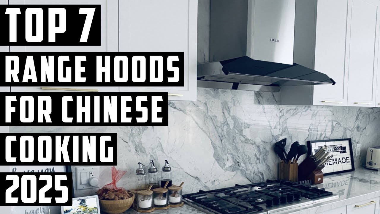 7 Best Range Hoods For Chinese Cooking To Buy 2025