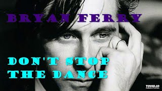 BRYAN FERRY - Don&#39;T Stop The Dance (VApoRWave)