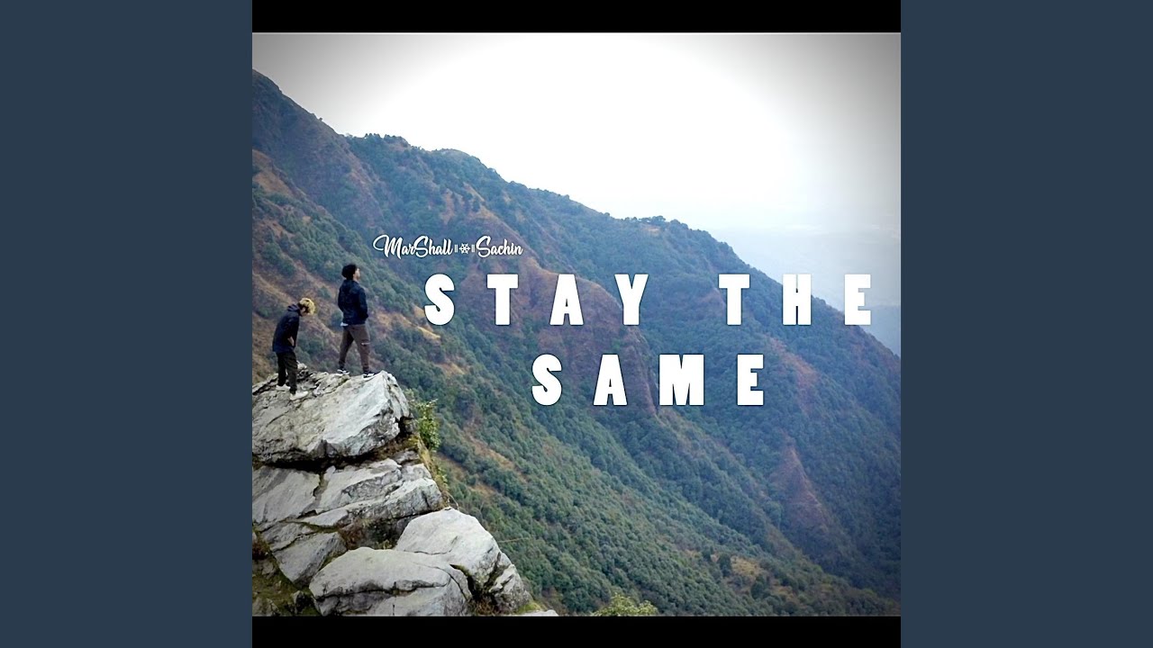 Stay The Same YouTube