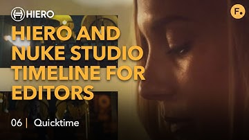 Hiero and Nuke Studio Timeline for Editors | Woking with Media - 06 Quicktime