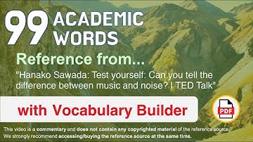 99 Academic Words Ref from "Can you tell the difference between music and noise? | TED"