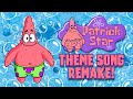 The SpongeBob Theme Song REMAKE, but with PATRICK!!!
