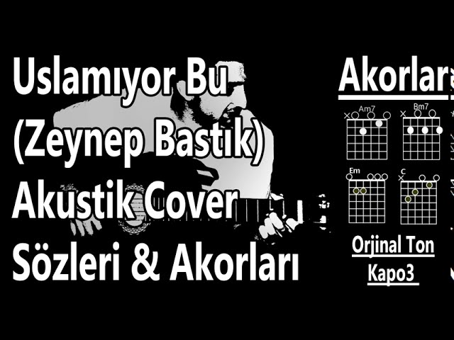 Uslanmıyor Bu (Zeynep Bastık) Akustik Cover | Uslanmıyor Bu Akor | Uslanmıyor Bu Sözleri&Lyrics