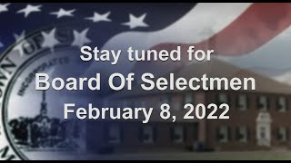 Board Of Selectmen Meeting of February 8, 2022