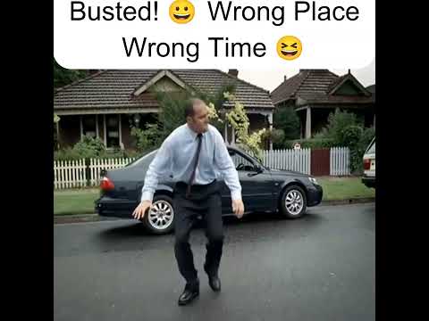 Busted! 😆 Wrong Place, Wrong Time 😀