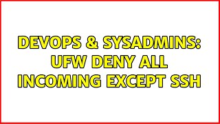 Famous DevOps & SysAdmins: UFW deny all incoming except SSH Net Worth
