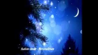 Bersendirian - Rahim Omar