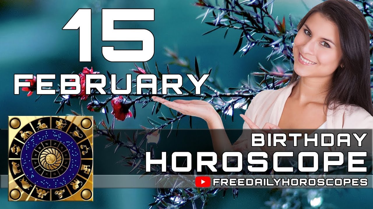 February 15 Birthday Horoscope Personality YouTube