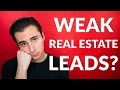 Weak Real Estate Leads Or A Weak Follow-up? [Fix Both In 10 Minutes]