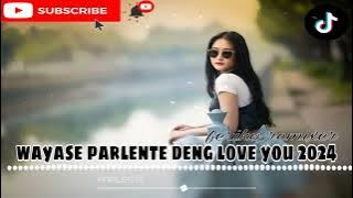 Download lagu Wayase Parlente Deng Love You 2024