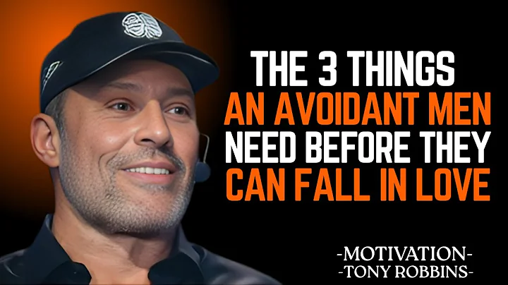 The 3 Things an avoidant Men Need Before They Can Fall in Love" | Tony Robbins Motivational Speech