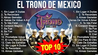 El Trono de Mexico 2023 MIX ~ Top 10 Best Songs ~ Greatest Hits ~ Full Album