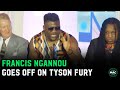 Francis Ngannou and Tyson Fury argue: “Without boxing rules, you are NOTHING in front of me”