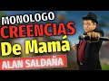 Alan Saldaña | Monologo Creencias De Mamá