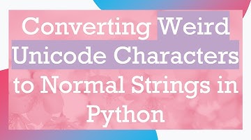Converting Weird Unicode Characters to Normal Strings in Python