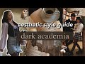 AESTHETIC STYLE GUIDE: Dark Academia | Episode 2 | outfit ideas, visual moodbooard, movie recs, etc!