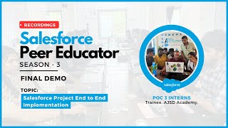 Salesforce Project End to End Implementation - Final Demo | SM Seals | Peer Educator | POC3 Interns