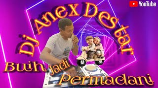 Buih Jadi Permadani II FUNKOT @DJ ANEX DESTAR