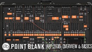 Arturia ARP 2600 v3 Tutorial - Part 1: Overview & Modular Basics