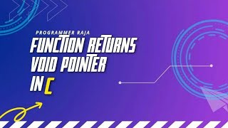 Function returns void pointer to in C || void pointer application || Tutorial #33