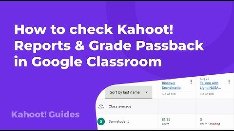 How to check Kahoot! Reports & Grade Passback in Google Classroom