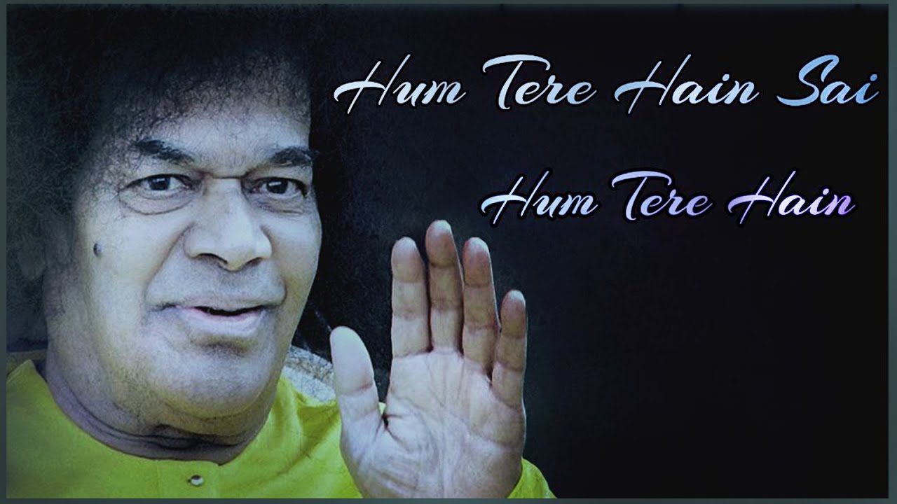 Hum Tere Hain Sai Hum Tere Hain  Aradhana Mahotsavam Special  Sri Sathya Sai Devotional Song